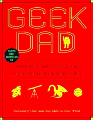 Seller image for Geek Dad Awesomely Geeky Projects and Activities for Dads and Kids to Share Special Collection for sale by Collectors' Bookstore