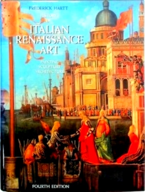 Seller image for History of Italian Renaissance Art Painting Sculpture Architecture Special Collection for sale by Collectors' Bookstore