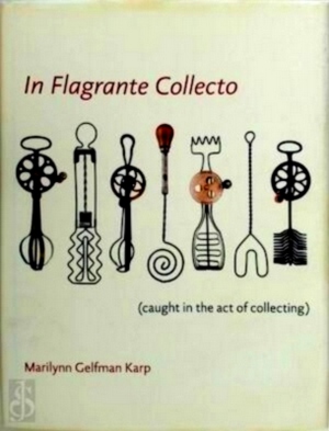 Seller image for In Flagrante Collecto Caught in the Act of Collecting Special Collection for sale by Collectors' Bookstore