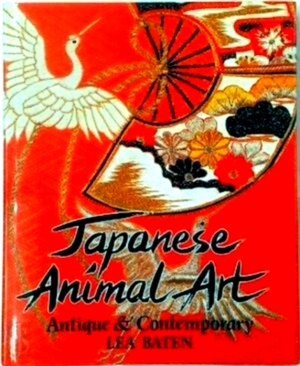 Seller image for Japanese Animal Art Antique and Contemporary Special Collection for sale by Collectors' Bookstore