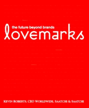 Seller image for Lovemarks: the future beyond brands Special Collection for sale by Collectors' Bookstore
