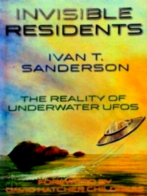 Imagen del vendedor de Invisible Residents The Reality of Underwater UFOs Special Collection a la venta por Collectors' Bookstore