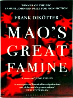 Seller image for Mao's Great Famine The history of China's most devastating catastrophe, 1958-62 Special Collection for sale by Collectors' Bookstore