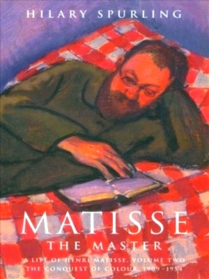 Seller image for Matisse the Master A life of Henri Matisse: volume two, 1909 - 1954 Special Collection for sale by Collectors' Bookstore
