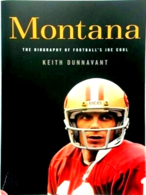 Imagen del vendedor de Montana The Biography of Football's Joe Cool Special Collection a la venta por Collectors' Bookstore