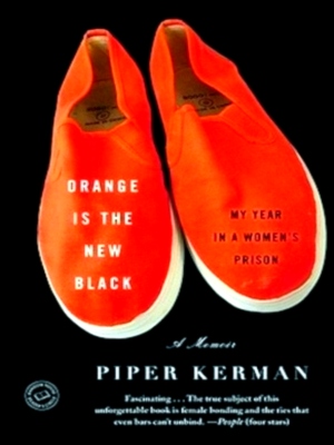 Imagen del vendedor de Orange is the New Black My Year in a Women's Prison Special Collection a la venta por Collectors' Bookstore