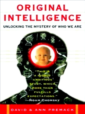 Imagen del vendedor de Original Intelligence Unlocking the mystery of who we are Special Collection a la venta por Collectors' Bookstore