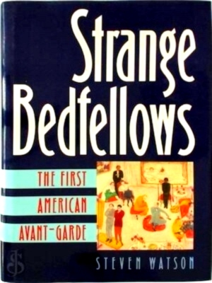 Seller image for Strange Bedfellows The First American Avant-Garde Special Collection for sale by Collectors' Bookstore