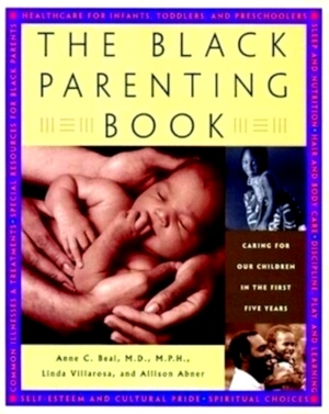 Seller image for The Black Parenting Book: caring for our children in the first five years Special Collection for sale by Collectors' Bookstore