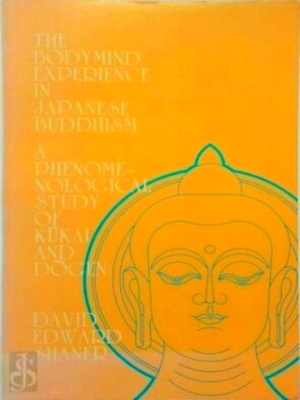 Bild des Verkufers fr The Bodymind Experience in Japanese Buddhism A Phenomenological Study of Kukai and Dogen Special Collection zum Verkauf von Collectors' Bookstore