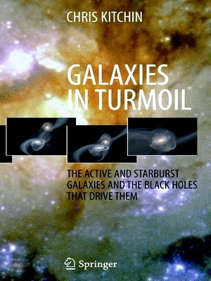 Seller image for Galaxies in Turmoil The Active and Starburst Galaxies and the Black Holes That Drive Them Special Collection for sale by Collectors' Bookstore