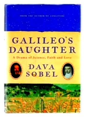 Image du vendeur pour Galileo's Daughter A drama of Science, Faith and Love Special Collection mis en vente par Collectors' Bookstore