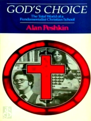 Seller image for God's Choice The Total World of a Fundamentalist Christian School Special Collection for sale by Collectors' Bookstore