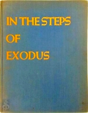 Seller image for In the Steps of Exodus With Photographs by Dimitrios Harissiadis Special Collection for sale by Collectors' Bookstore