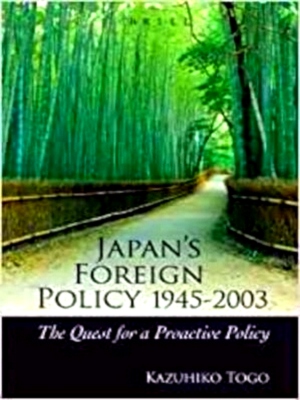 Bild des Verkufers fr Japan's foreign policy, 1945-2003 the quest for a proactive policy Special Collection zum Verkauf von Collectors' Bookstore