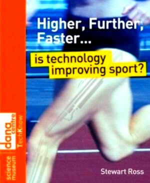 Image du vendeur pour Higher, Further, Faster Is Technology Improving Sport? Special Collection mis en vente par Collectors' Bookstore