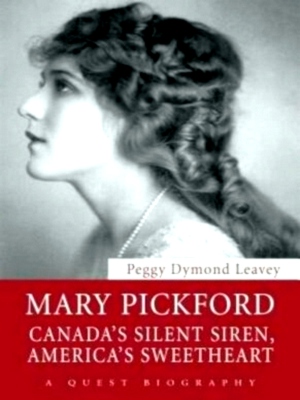 Seller image for Mary Pickford Canada's Silent Siren, America's Sweetheart Limited Special Collection for sale by Collectors' Bookstore