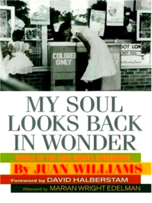 Imagen del vendedor de My Soul Looks Back in Wonder: voices of the Civil Rights experience Special Collection a la venta por Collectors' Bookstore