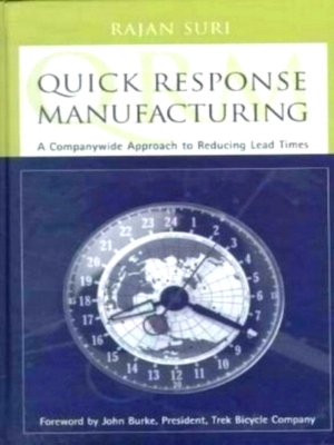 Imagen del vendedor de Quick Response Manufacturing A Companywide Approach to Reducing Lead Times Special Collection a la venta por Collectors' Bookstore