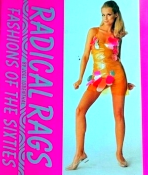 Immagine del venditore per Radical Rags Fashions of the Sixties Special Collection venduto da Collectors' Bookstore