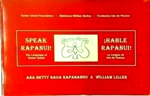 Seller image for Speak Rapanui! - Hable Rapanui! The Language of Easter Island - La Lengua De Isla De Pascua Special Collection for sale by Collectors' Bookstore