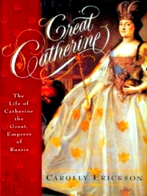 Image du vendeur pour Great Catherine The Life of Catherine the Great, Empress of Russia Special Collection mis en vente par Collectors' Bookstore