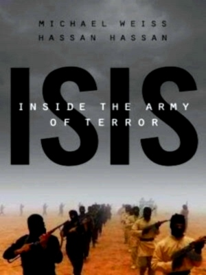 Seller image for Isis: Inside the Army of Terror Inside the Army of Terror Special Collection for sale by Collectors' Bookstore