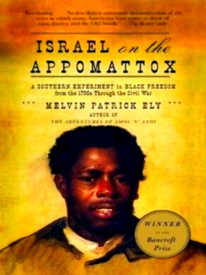 Seller image for Israel on the Appomattox A Southern Experiment in Black Freedom from the 1790s Through the Civil War Special Collection for sale by Collectors' Bookstore