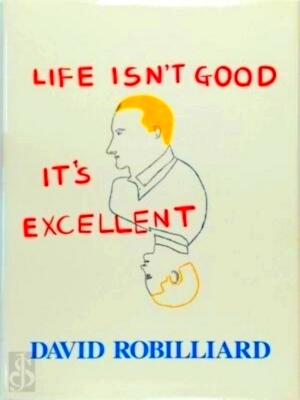 Seller image for Life isn't good, it's excellent Special Collection for sale by Collectors' Bookstore