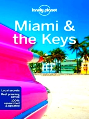 Seller image for Lonely Planet Miami & the Keys Lonely Planet's most comprehensive guide to the city Special Collection for sale by Collectors' Bookstore