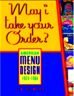 Seller image for May I Take Your Order? American Menu Design 1920 - 1960 Special Collection for sale by Collectors' Bookstore