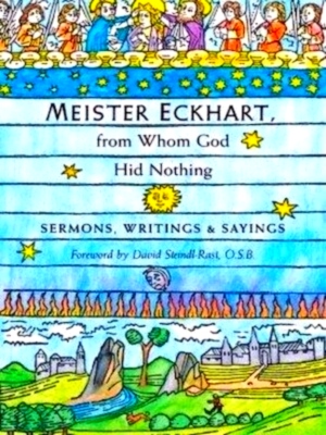 Imagen del vendedor de Meister Eckhart, from Whom God Hid Nothing Sermons, Writings, and Sayings Special Collection a la venta por Collectors' Bookstore