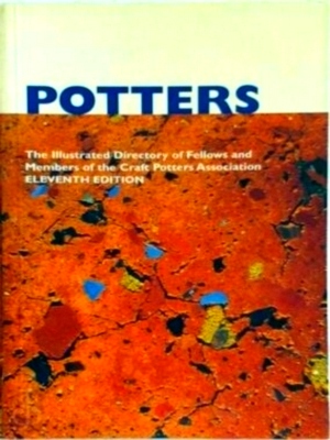 Seller image for Potters: An illustrated directory of the work of fellows and professional members of the Craftsmen Potters Association Special Collection for sale by Collectors' Bookstore