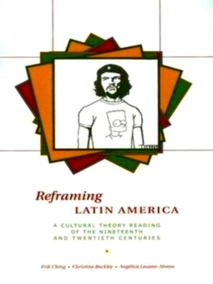 Image du vendeur pour Reframing Latin America A Cultural Theory Reading of the Nineteenth and Twentieth Centuries Special Collection mis en vente par Collectors' Bookstore