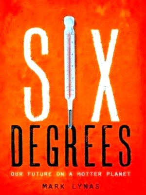 Imagen del vendedor de Six Degrees Our Future on a Hotter Planet Special Collection a la venta por Collectors' Bookstore