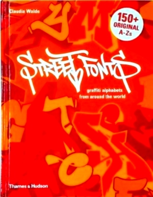 Imagen del vendedor de Street Fonts Graffiti Alphabets from Around the World Special Collection a la venta por Collectors' Bookstore