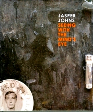 Seller image for Jasper Johns Seeing with the Mind's Eye Special Collection for sale by Collectors' Bookstore