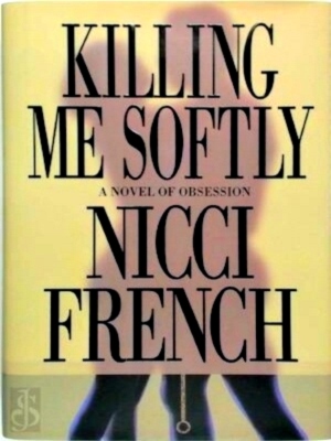 Immagine del venditore per Killing Me Softly A Novel of Obsession Special Collection venduto da Collectors' Bookstore