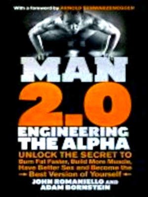 Seller image for Man 2. 0 Unlock the Secret to Burn Fat Faster, Build More Muscle, Have Better Sex and Become the Best Version of Yourself Special Collection for sale by Collectors' Bookstore