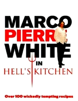 Immagine del venditore per Marco Pierre White in Hell's Kitchen Over 100 Wickedly Tempting Recipes Special Collection venduto da Collectors' Bookstore