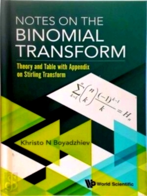 Seller image for Notes on the Binomial Transform Theory And Table With Appendix On Stirling Transform Special Collection for sale by Collectors' Bookstore