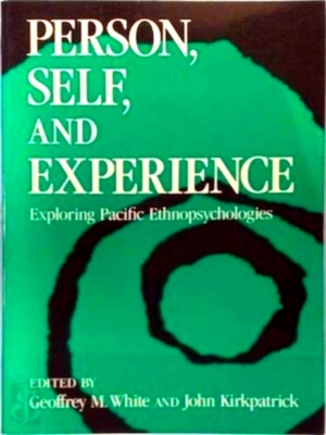 Seller image for Person, Self, and Experience Exploring Pacific Ethnopsychologies Special Collection for sale by Collectors' Bookstore