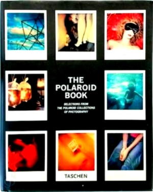 Seller image for Polaroid Book Selections from the Polaroid Collections of Photography Special Collection for sale by Collectors' Bookstore