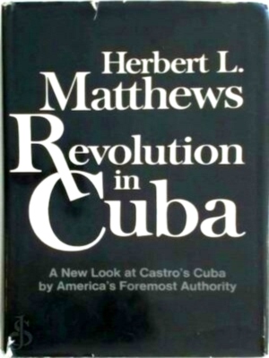 Seller image for Revolution in Cuba A new look at Castro's Cuba by America's foremost authority Special Collection for sale by Collectors' Bookstore