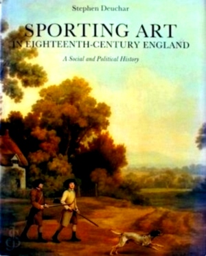 Seller image for Sporting art in eighteenth-century Englad A social and political history Special Collection for sale by Collectors' Bookstore