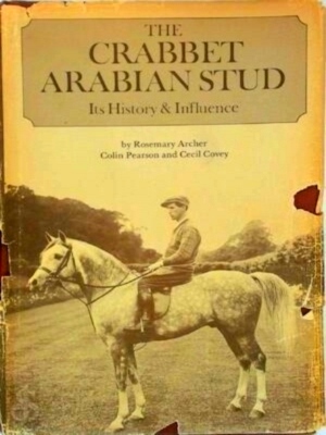 Immagine del venditore per The Crabbet Arabian Stud Its History & Influence Special Collection venduto da Collectors' Bookstore