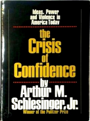 Bild des Verkufers fr The Crisis of Confidence Ideas, Power and Violence in America Special Collection zum Verkauf von Collectors' Bookstore