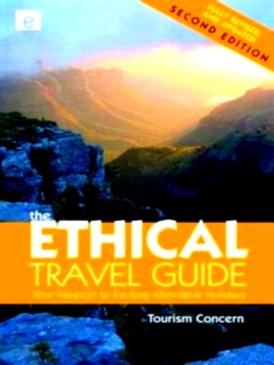 Imagen del vendedor de The Ethical Travel Guide Your Passport to Exciting Alternative Holidays Special Collection a la venta por Collectors' Bookstore