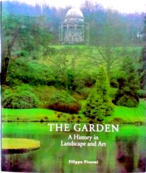 Imagen del vendedor de The Garden A History in Landscape and Art Special Collection a la venta por Collectors' Bookstore