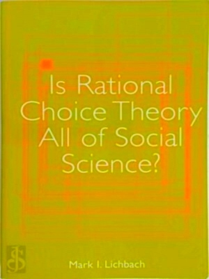 Image du vendeur pour Is Rational Choice Theory All of Social Science? Special Collection mis en vente par Collectors' Bookstore